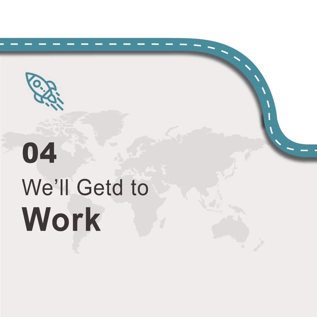 We'll get to work